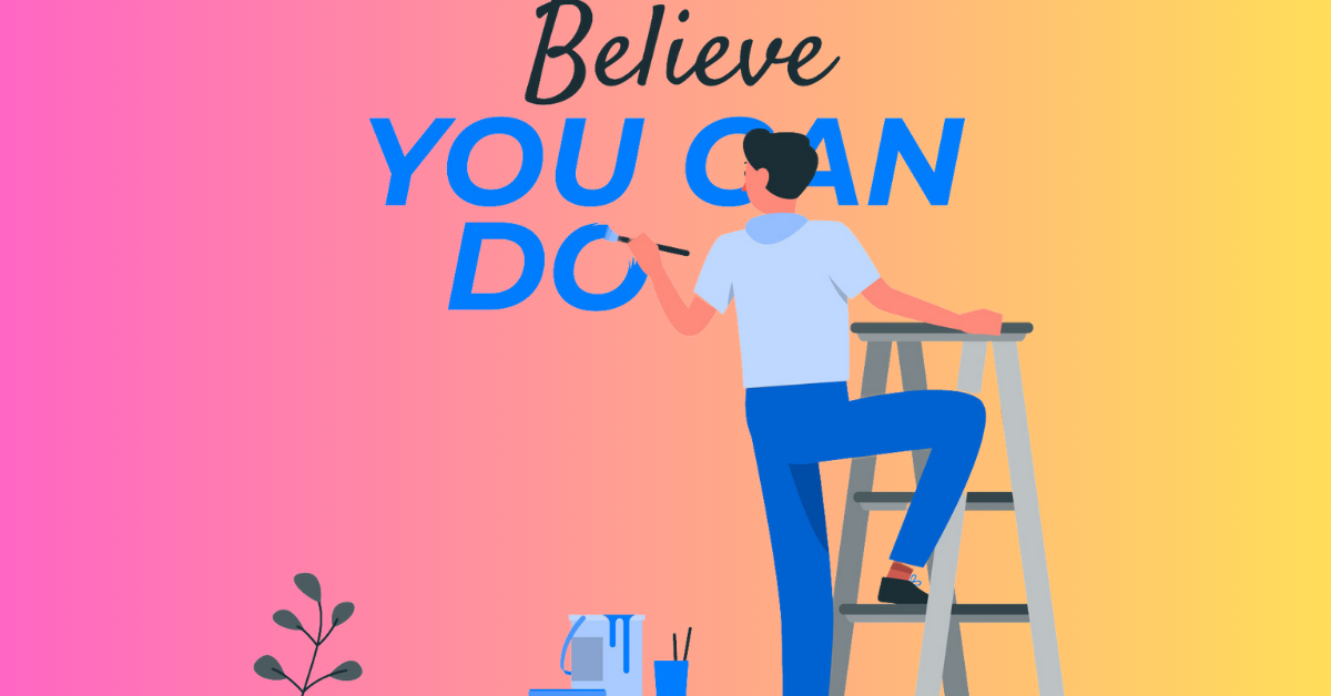 Believe you can do